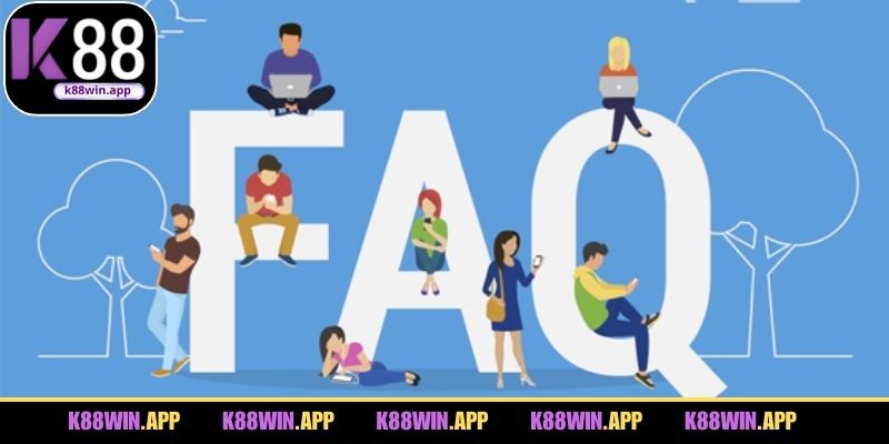 FAQ - Câu Hỏi Thường Gặp K88 Giải Đáp Nhanh Mọi Thắc Mắc Các câu hỏi xoay quanh người chơi thường gặp khi giao dịch