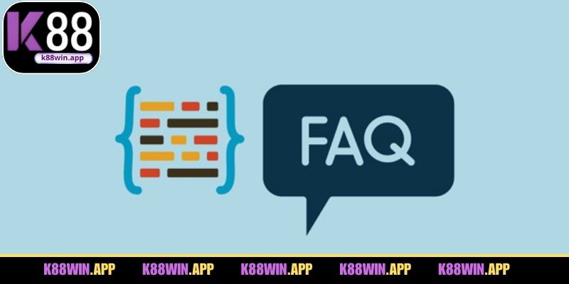FAQ - Câu Hỏi Thường Gặp K88 Giải Đáp Nhanh Mọi Thắc Mắc Các điểm cần nên hiểu rõ trước khi tham gia khuyến mãi